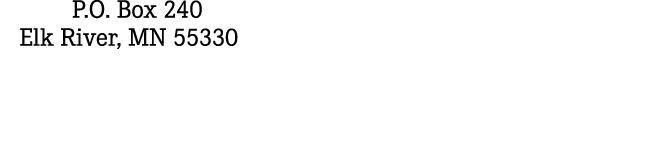  P.O. Box 240 Elk River, MN 55330