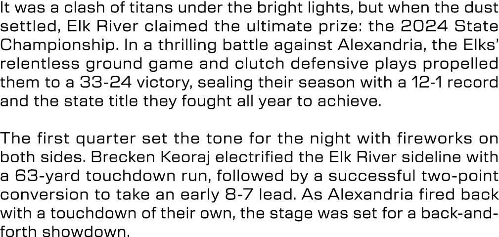 It was a clash of titans under the bright lights, but when the dust settled, Elk River claimed the ultimate prize: th...