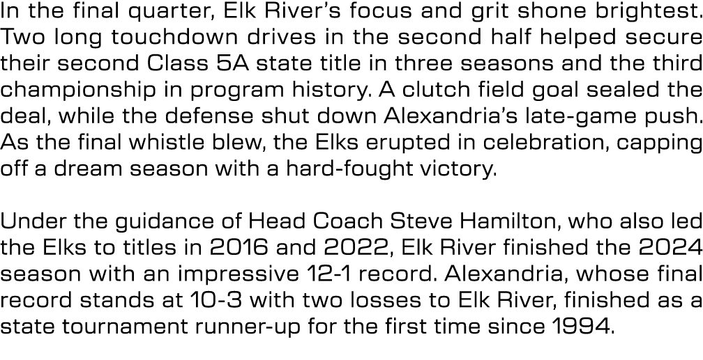 In the final quarter, Elk River’s focus and grit shone brightest. Two long touchdown drives in the second half helped...