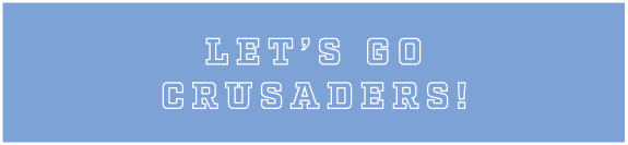LET’s go crusaders!