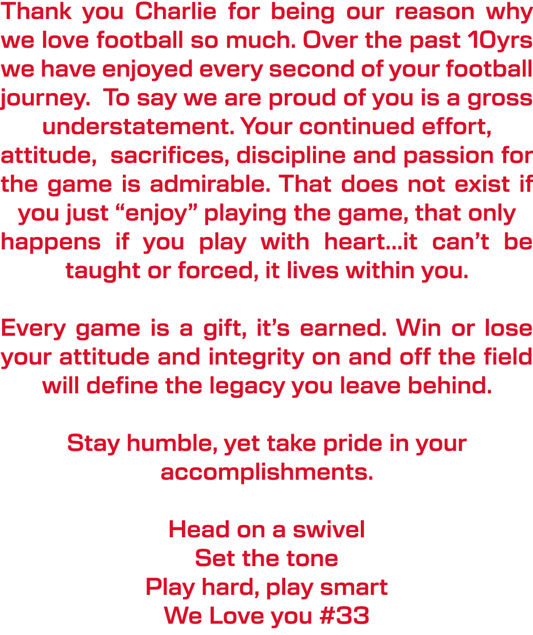 Thank you Charlie for being our reason why we love football so much. Over the past 10yrs we have enjoyed every second...