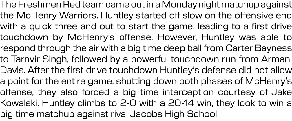 The Freshmen Red team came out in a Monday night matchup against the McHenry Warriors. Huntley started off slow on th...