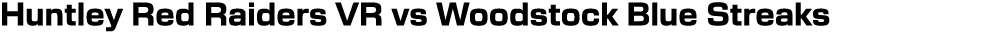 Huntley Red Raiders VR vs Woodstock Blue Streaks