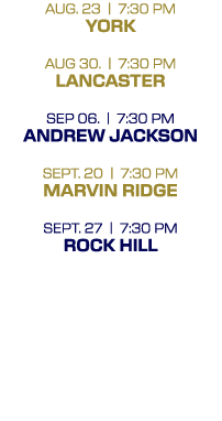 AUG. 23 | 7:30 PM york AUG 30. | 7:30 PM LANCASTER SEP 06. | 7:30 PM ANDREW JACKSON SEPT. 20 | 7:30 PM MARVIN RIDGE S...