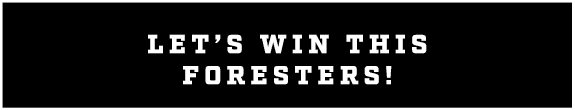 let’s win this foresters!