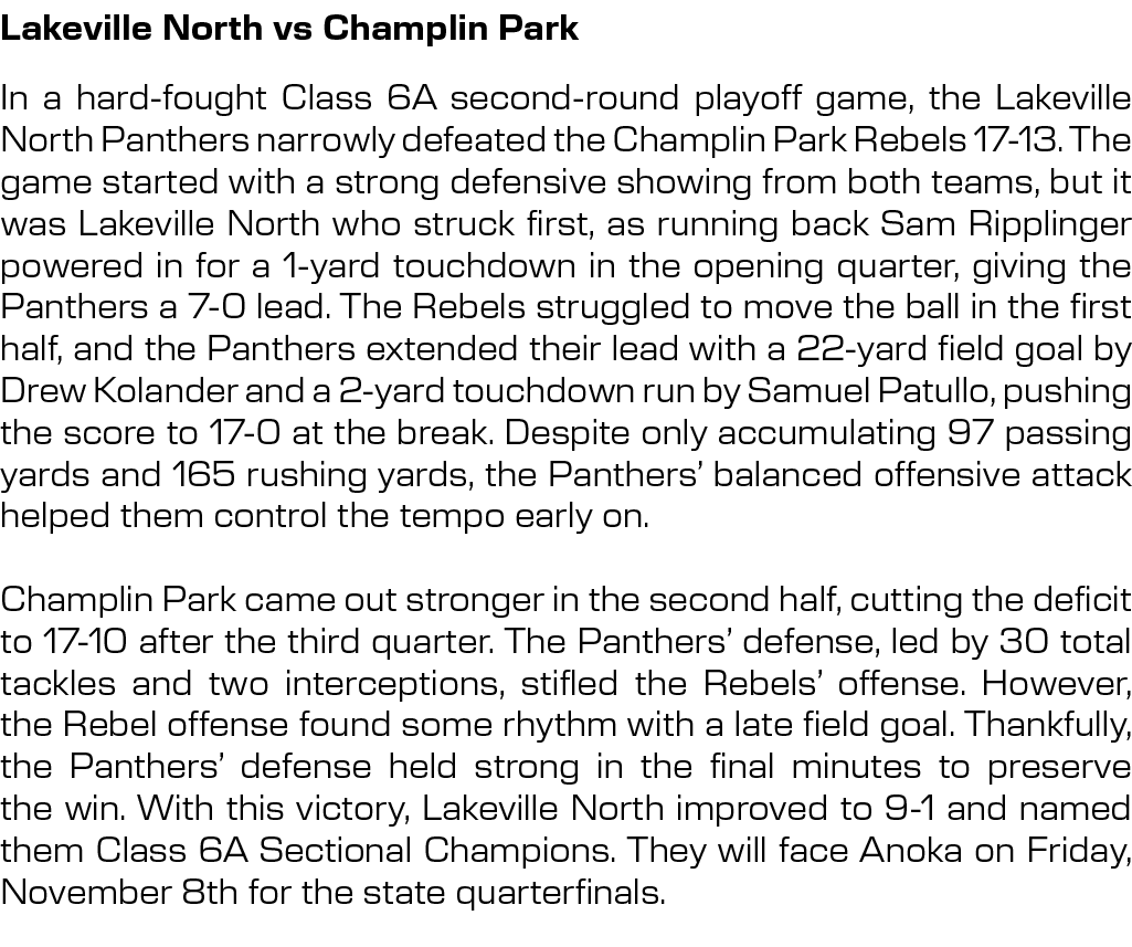 Lakeville North vs Champlin Park,In a hard fought Class 6A second round playoff game, the Lakeville North Panthers na...