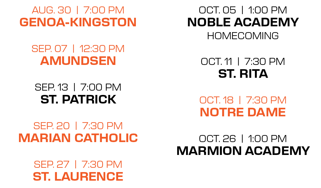 oct. 05 | 1:00 PM Noble Academy homecoming oct. 11 | 7:30 PM st. RIta oct. 18 | 7:30 PM notre dame oct. 26 | 1:00 PM ...