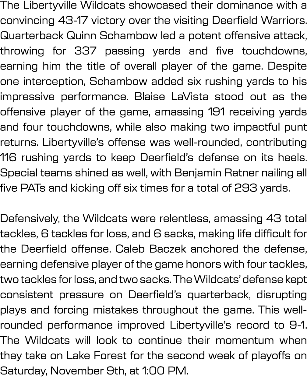 The Libertyville Wildcats showcased their dominance with a convincing 43 17 victory over the visiting Deerfield Warri...