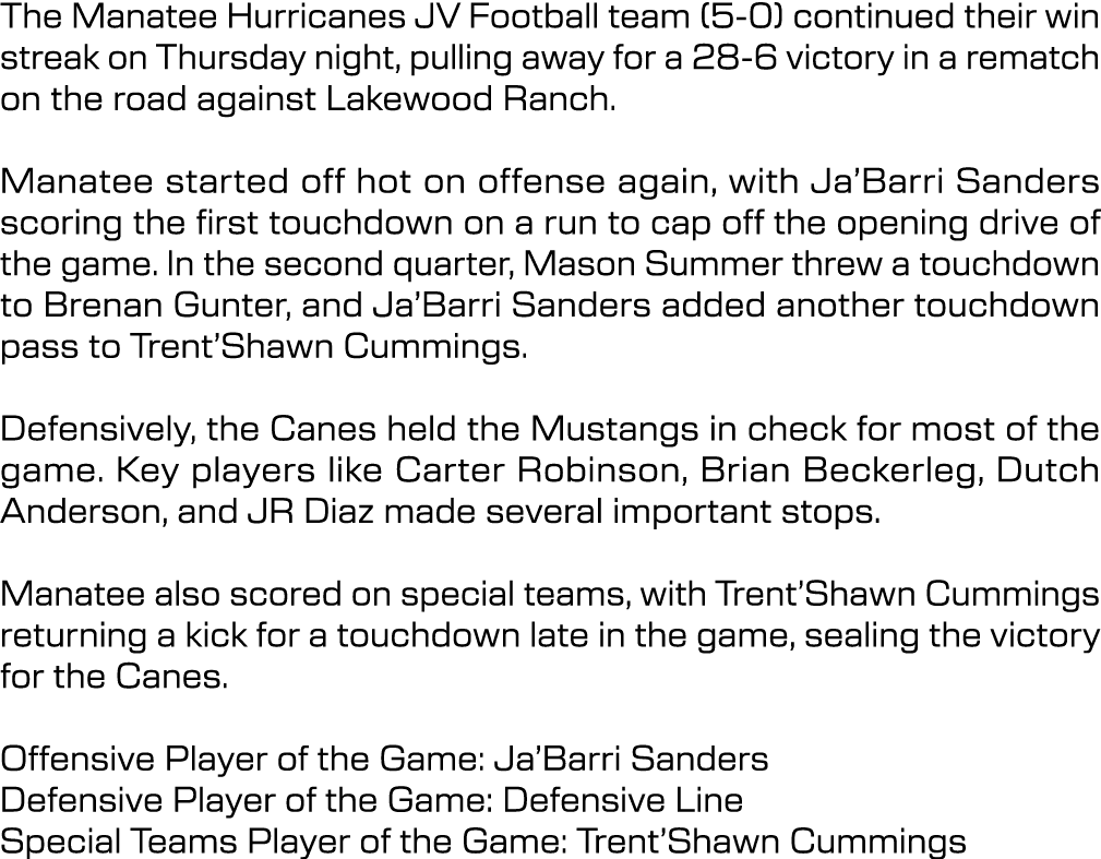 The Manatee Hurricanes JV Football team (5 0) continued their win streak on Thursday night, pulling away for a 28 6 v...