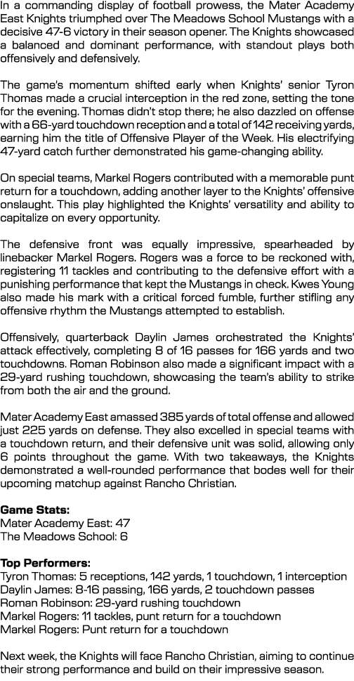 In a commanding display of football prowess, the Mater Academy East Knights triumphed over The Meadows School Mustang...