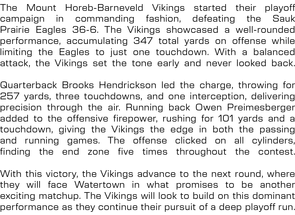 The Mount Horeb Barneveld Vikings started their playoff campaign in commanding fashion, defeating the Sauk Prairie Ea...