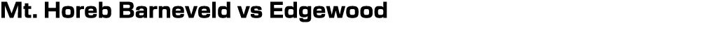 Mt. Horeb Barneveld vs Edgewood