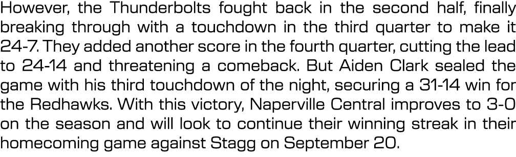 However, the Thunderbolts fought back in the second half, finally breaking through with a touchdown in the third quar...