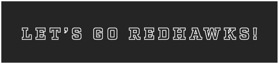 LET’S GO REDHAWKS!