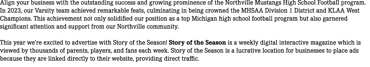Align your business with the outstanding success and growing prominence of the Northville Mustangs High School Footba...