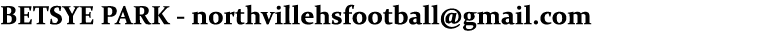 BETSYE PARK northvillehsfootball@gmail.com 