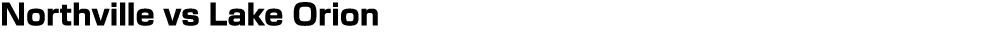 Northville vs Lake Orion