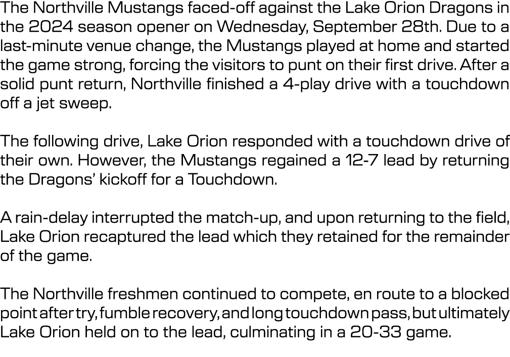 The Northville Mustangs faced off against the Lake Orion Dragons in the 2024 season opener on Wednesday, September 28...