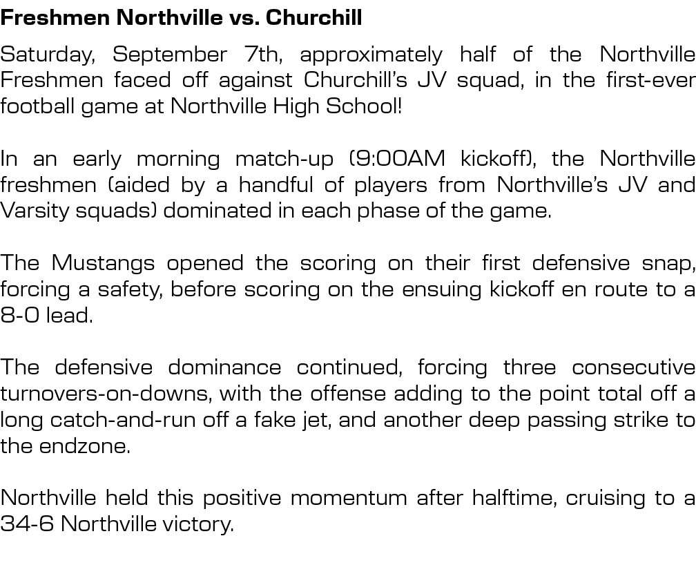 Freshmen Northville vs. Churchill,Saturday, September 7th, approximately half of the Northville Freshmen faced off ag...