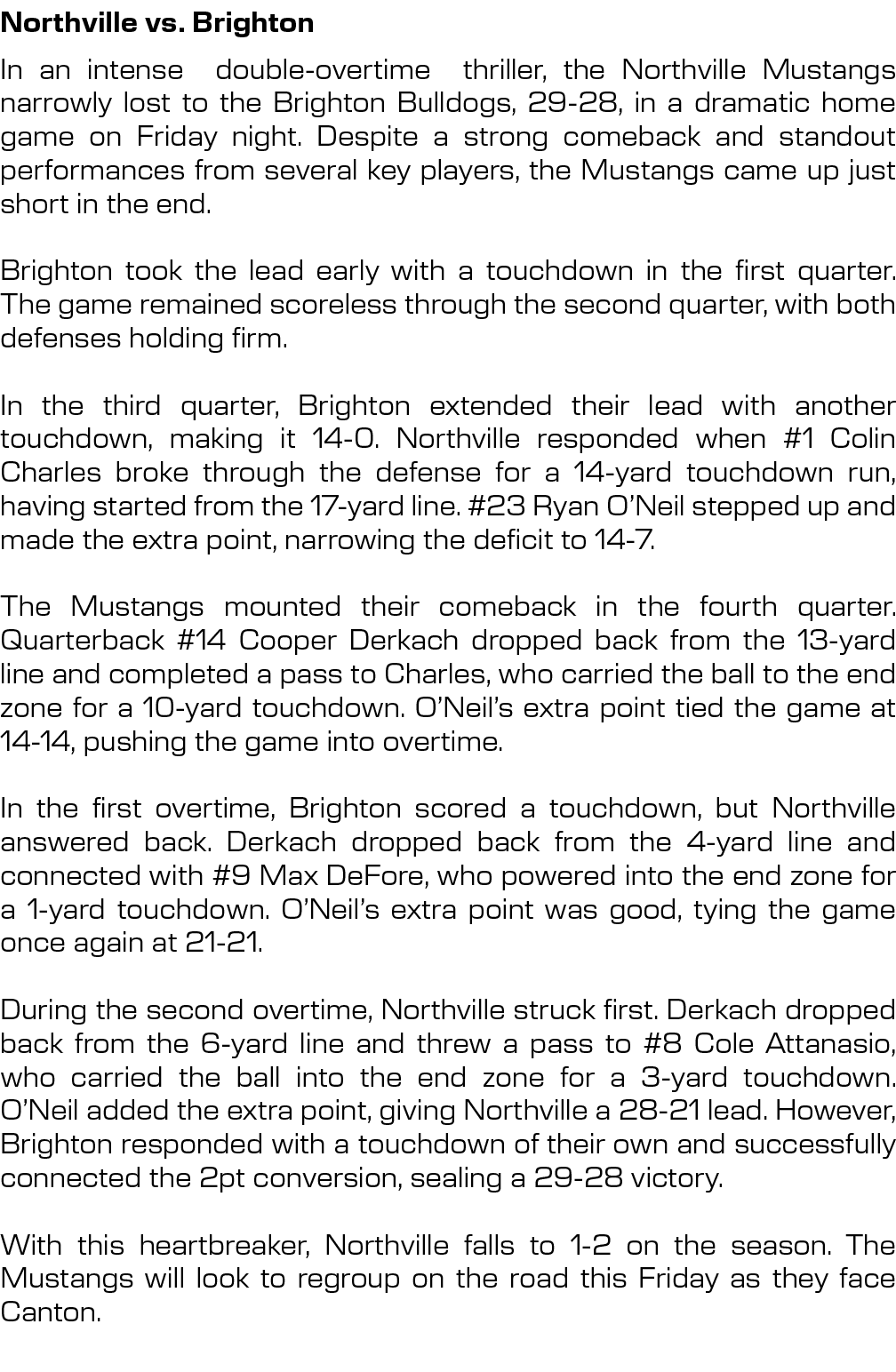 Northville vs. Brighton,In an intense double overtime thriller, the Northville Mustangs narrowly lost to the Brighton...