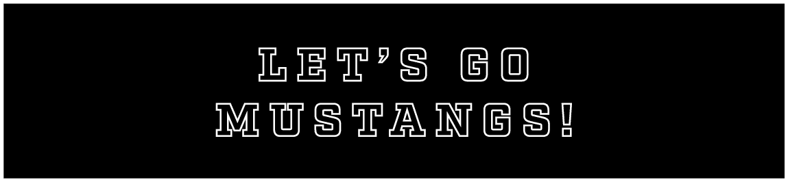let’s go mustangs!
