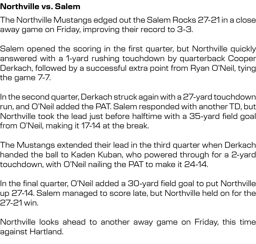 Northville vs. Salem,The Northville Mustangs edged out the Salem Rocks 27 21 in a close away game on Friday, improvin...