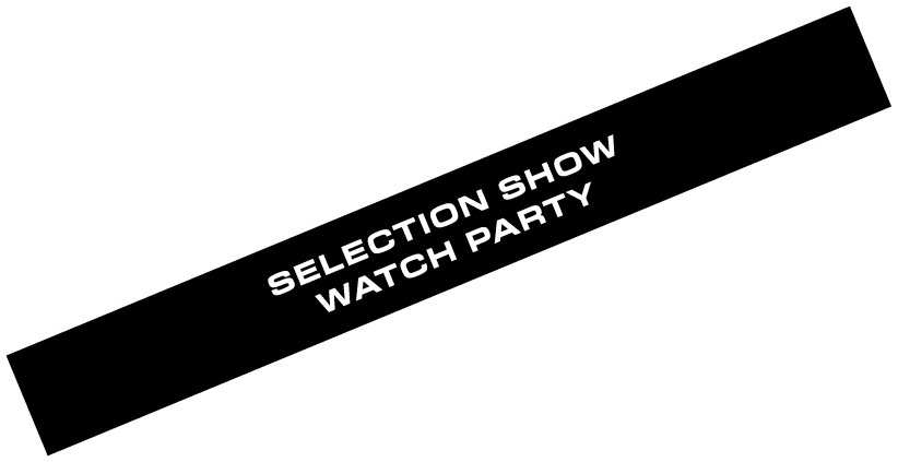SELECTION SHOW WATCH PARTY