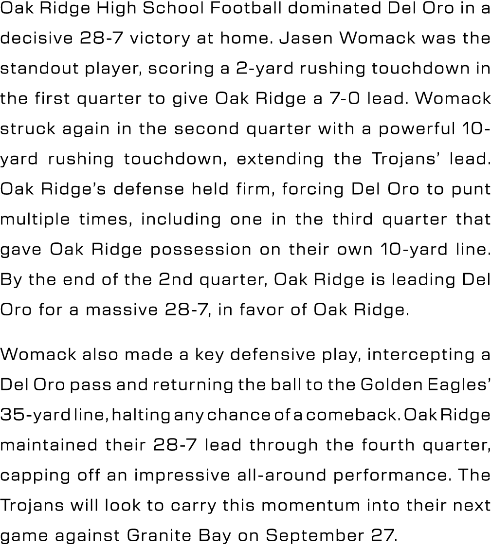 Oak Ridge High School Football dominated Del Oro in a decisive 28 7 victory at home. Jasen Womack was the standout pl...