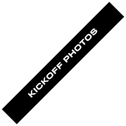 KICKOFF PHOTOS