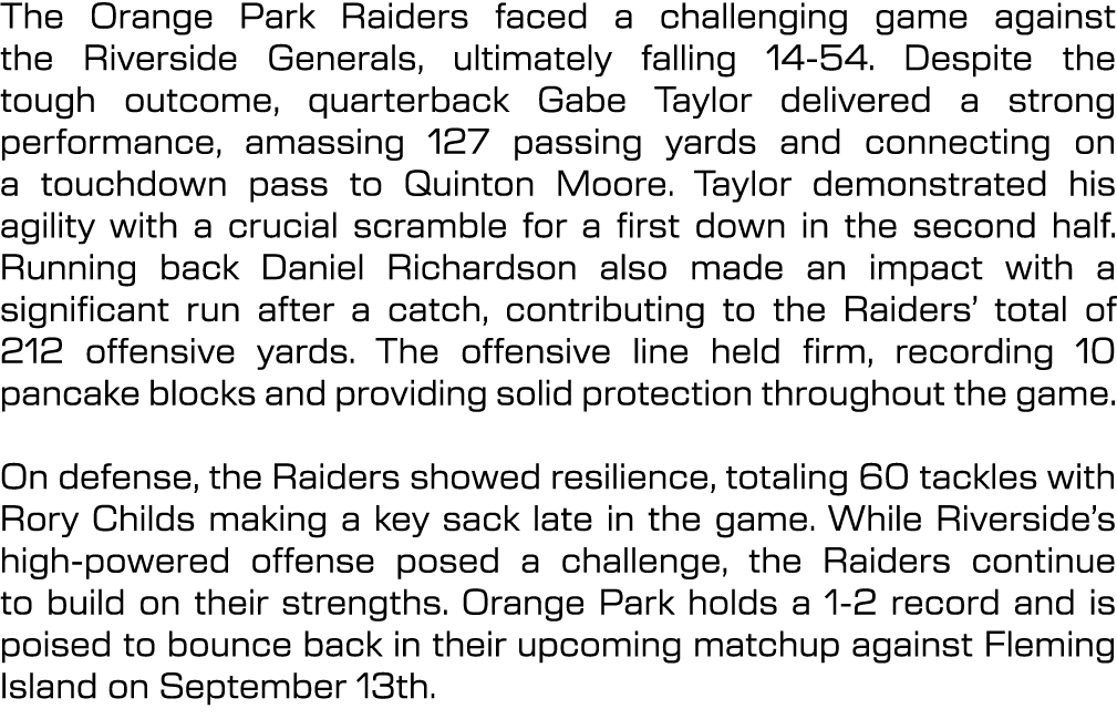The Orange Park Raiders faced a challenging game against the Riverside Generals, ultimately falling 14 54. Despite th...