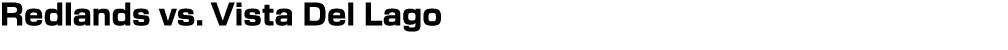 Redlands vs. Vista Del Lago