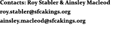 Contacts: Roy Stabler & Ainsley Macleod roy.stabler@sfcakings.org ainsley.macleod@sfcakings.org 