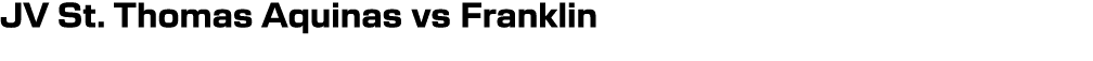 JV St. Thomas Aquinas vs Franklin