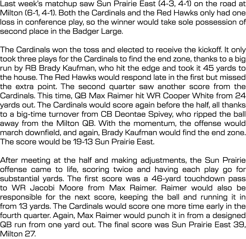 Last week’s matchup saw Sun Prairie East (4-3, 4-1) on the road at Milton (6-1, 4-1). Both the Cardinals and the Red ...