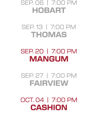 sep. 06 | 7:00 PM hobart sep. 13 | 7:00 PM thomas sep. 20 | 7:00 PM mangum sep. 27 | 7:00 PM fairview oct. 04 | 7:00 ...