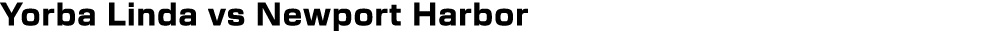 Yorba Linda vs Newport Harbor