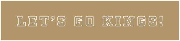  LET’S GO KINGS! 