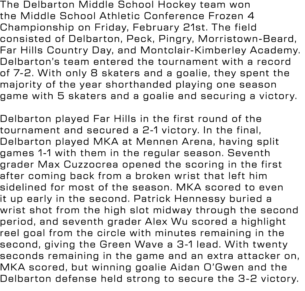 The Delbarton Middle School Hockey team won the Middle School Athletic Conference Frozen 4 Championship on Friday, Fe...