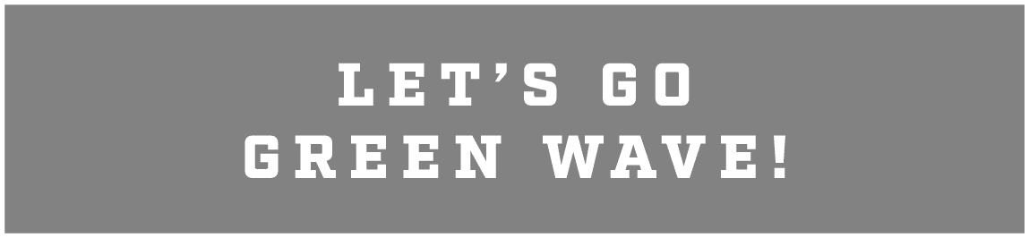 let’s go green wave!