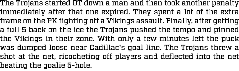 The Trojans started OT down a man and then took another penalty immediately after that one expired. They spent a lot ...