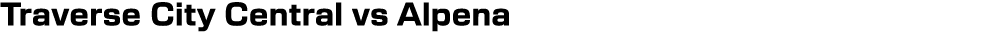 Traverse City Central vs Alpena