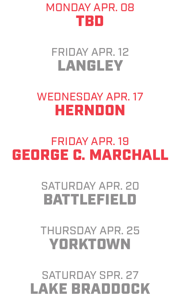 Monday apr. 08 TBD Friday apr. 12 Langley wednesday apr. 17 herndon friday apr. 19 george C. Marchall Saturday apr. 2...