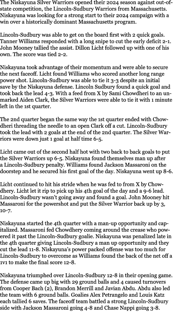 The Niskayuna Silver Warriors opened their 2024 season against out of state competition, the Lincoln Sudbury Warriors...