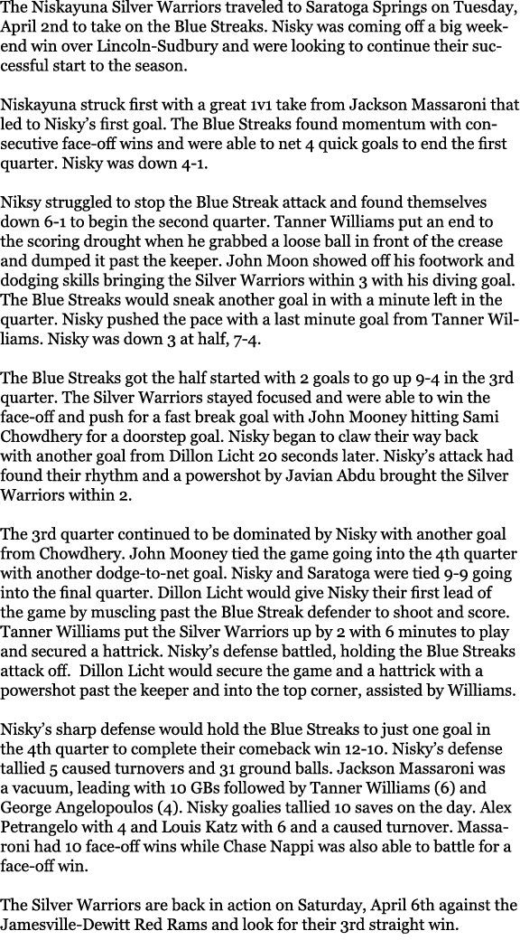 The Niskayuna Silver Warriors traveled to Saratoga Springs on Tuesday, April 2nd to take on the Blue Streaks. Nisky w...