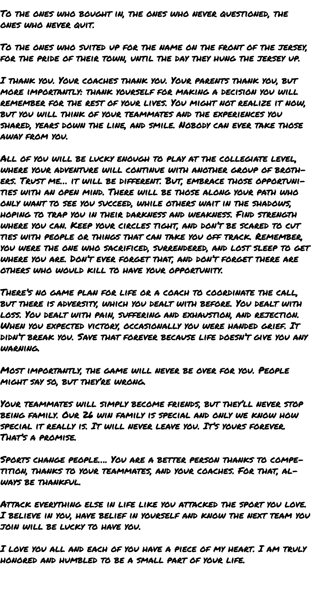  To the ones who bought in, the ones who never questioned, the ones who never quit. To the ones who suited up for th...