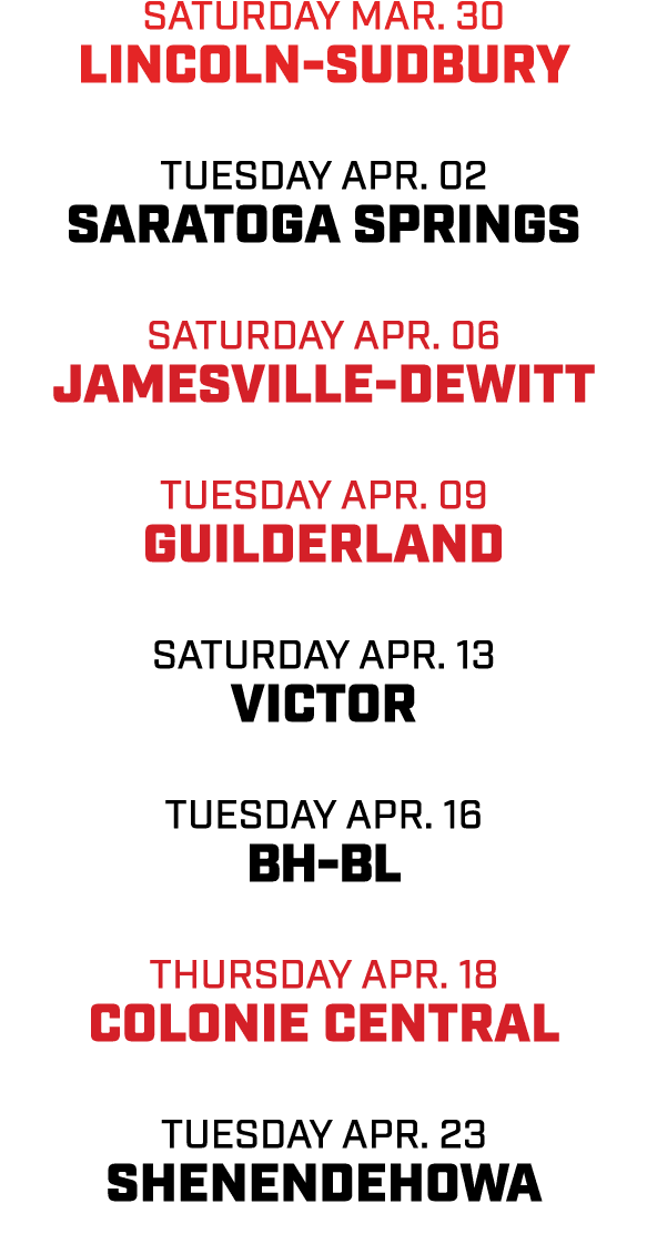saturday mar. 30 Lincoln Sudbury tuesday apr. 02 saratoga springs saturday apr. 06 jamesville dewitt tuesday apr. 09 ...