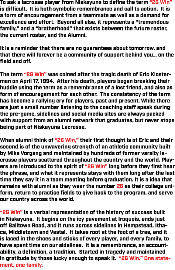 To ask a lacrosse player from Niskayuna to define the term “26 Win” is difficult. It is both symbolic remembrance and...