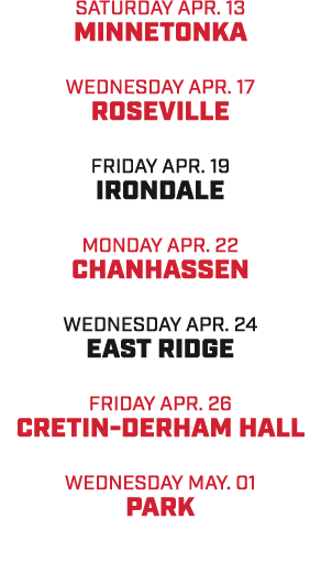 SATURDAY APR. 13 minnetonka WEDNESDAY APR. 17 roseville FRIDAY APR. 19 irondale MONDAY APR. 22 chanhassen WEDNESDAY A...