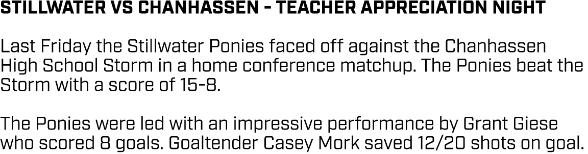 STILLWATER VS CHANHASSEN TEACHER APPRECIATION NIGHT Last Friday the Stillwater Ponies faced off against the Chanhasse...