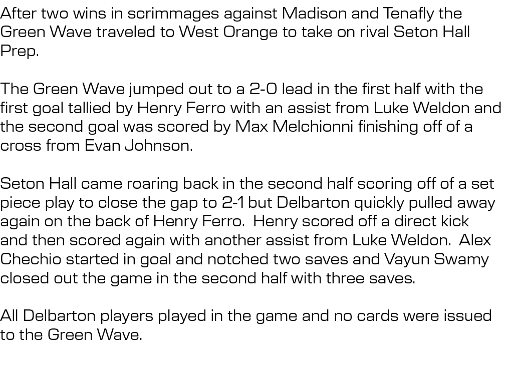 After two wins in scrimmages against Madison and Tenafly the Green Wave traveled to West Orange to take on rival Seto...